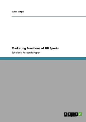 Marketing Functions of JJB Sports
