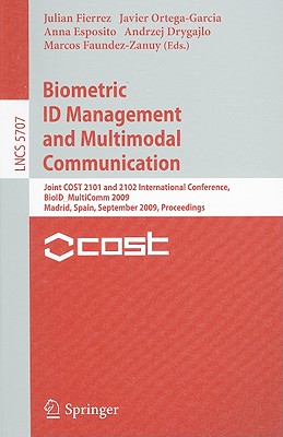 Biometric ID Management and Multimodal Communication: Joint COST 2101 and 2102 International Conference, BioIDMultiComm 2009, Madrid, Spain, September 16-18, 2009, Proceedings