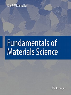 Fundamentals of Materials Science: The MicrostructureProperty Relationship Using Metals as Model Systems