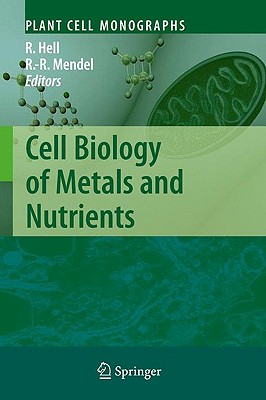 Cell Biology of Metals and Nutrients (Plant Cell Monographs)