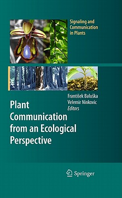 Plant Communication from an Ecological Perspective (Signaling and Communication in Plants)