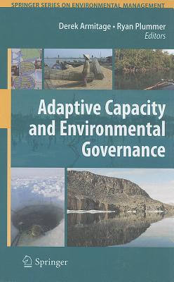 Adaptive Capacity and Environmental Governance (Springer Series on Environmental Management)