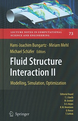 Fluid Structure Interaction II: Modelling, Simulation, Optimization (Lecture Notes in Computational Science and Engineering, 73)