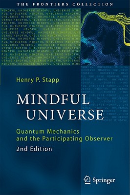 Image for Mindful Universe: Quantum Mechanics and the Participating Observer (The Frontiers Collection)