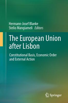 Image for The European Union after Lisbon: Constitutional Basis, Economic Order and External Action The European Union after Lisbon: Constitutional Basis, Economic Order and External Action