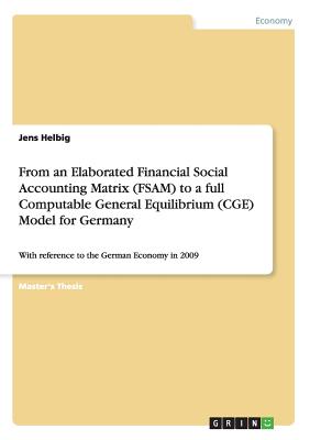 Image for From an Elaborated Financial Social Accounting Matrix (FSAM) to a full Computable General Equilibrium (CGE) Model for Germany