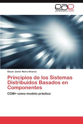 Principios de los Sistemas Distribuidos Basados en Componentes: COM+ como modelo pr ctico (Spanish Edition)