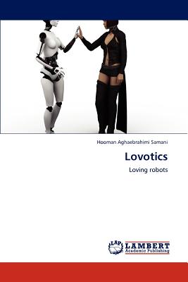 Lovotics: Loving robots