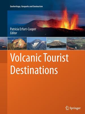 Volcanic Tourist Destinations (Geoheritage, Geoparks and Geotourism)