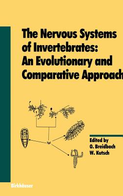 The Nervous Systems of Invertebrates: An Evolutionary and Comparative Approach: With a Coda Written by T.H. Bullock (Experientia Supplementum)