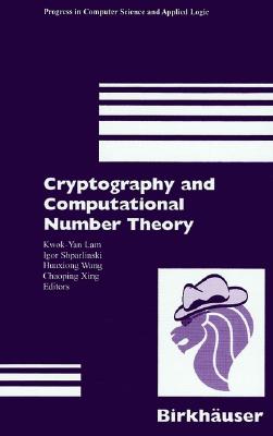 Cryptography and Computational Number Theory (Progress in Computer Science and Applied Logic (PCS))