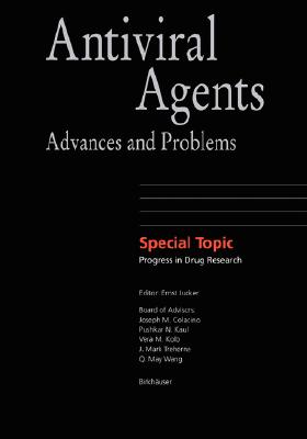 Antiviral Agents: Advances and Problems (Progress in Drug Research, 002)