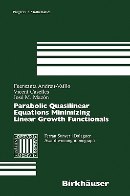 Parabolic Quasilinear Equations Minimizing Linear Growth Functionals (Progress in Mathematics 223)