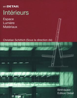 In Detail: Interior Spaces (French edition): Space, Light, Material (In Detail (franais))