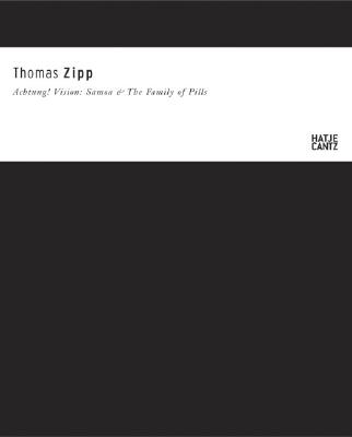 Thomas Zipp: Achtung! Vision: Samoa, The Family of Pills & The Return of the Subreals