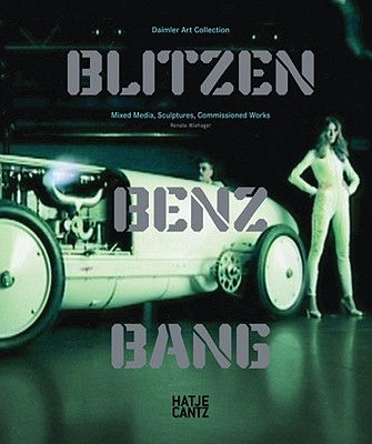 Blitzen-Benz BANG: Daimler Art Collection: Mixed Media, Sculptures, Commissioned Works