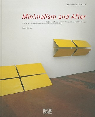 Image for Minimalism and After: Tradition and Tendencies of Minimalism from 1950 to today (Daimler Art Collection)