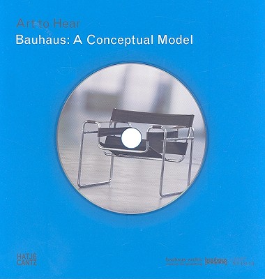 Bauhaus: Art to Hear Series: A Conceptual Model