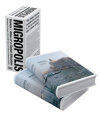 Migropolis: Venice / Atlas of a Global Situation (2 Volume Set)