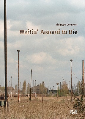 Christoph Dettmeier: Waitin' Around to Die