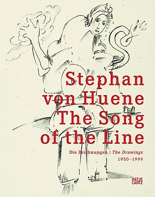Stephan von Huene: The Song of the Line: The Drawings 1950-1999