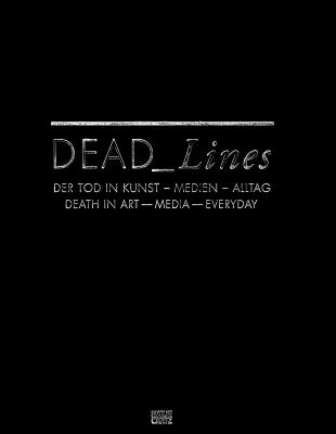 Dead Lines: Death in Art, Media, Everyday