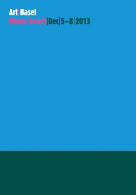 Art Basel in Miami Beach 2013: 5-8 December