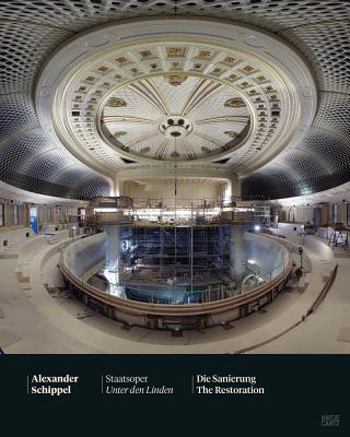 Alexander Schippel: The Restoration: Staatsoper Unter den Linden, Die Sanierung