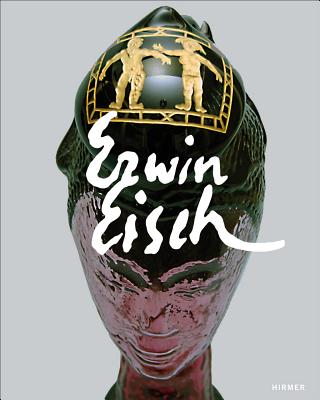Erwin Eisch: Clouds Have Been My Foothold All Along - Glass and Paintings