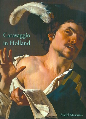 Caravaggio in Holland: Musik und Genre bei Caravaggio und den Utrechter Caravaggisten (German Edition)
