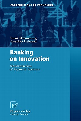 Banking on Innovation: Modernisation of Payment Systems (Contributions to Economics)