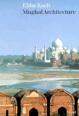 Image for Mughal Architecture: An Outline of Its History and Development, 1526-1858