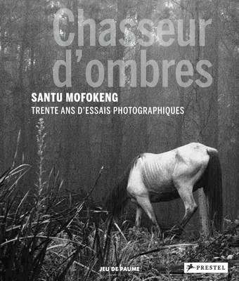Chasseur d'ombres: Santu Mofokeng
