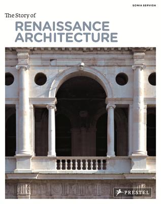 The Story of Renaissance Architecture (Story Of. (Prestel))
