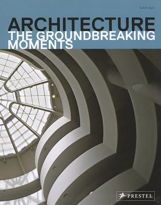 Architecture: The Groundbreaking Moments
