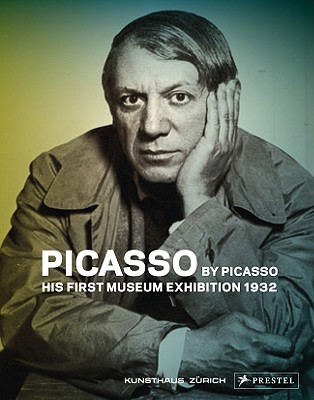 Image for Picasso by Picasso: His First Museum Exhibition 1932