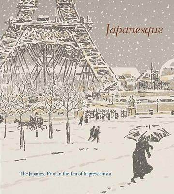 Japanesque The Japanese Print in the Era of Impressionism