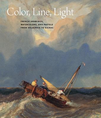 Color, Line, Light: French Drawings, Watercolors, and Pastels from Delacroix to Signac
