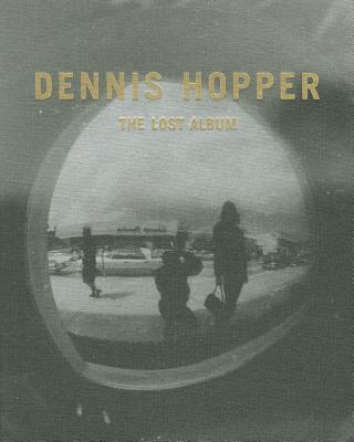 Dennis Hopper: The Lost Album - Vintage Prints From the Sixties