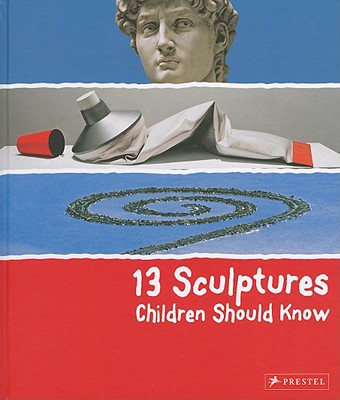 13 Sculptures Children Should Know (13 Children Should Know)
