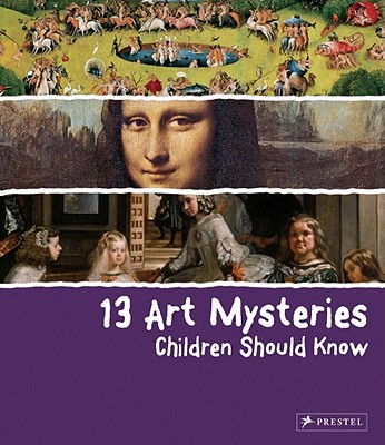 13 Art Mysteries Children Should Know (13 Children Should Know)