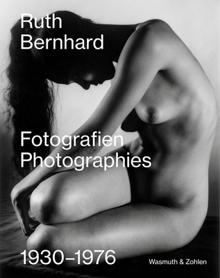 Ruth Bernhard: Photographies: 19301976