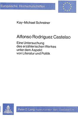 Alfonso Rodrguez Castelao: Eine Untersuchung des erzhlerischen Werkes unter dem Aspekt von Literatur und Politik (Europische Hochschulschriften / . Universitaires Europennes) (German Edition)