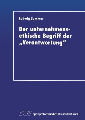 Image for Der unternehmensethische Begriff der ?Verantwortung?: Eine Grundlegung im Anschluß an Jonas, Kant und Habermas (German Edition)