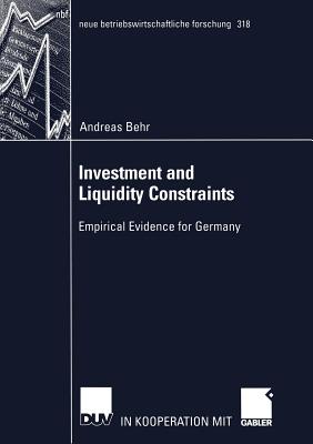 Investment and Liquidity Constraints: Empirical Evidence for Germany (neue betriebswirtschaftliche forschung (nbf))