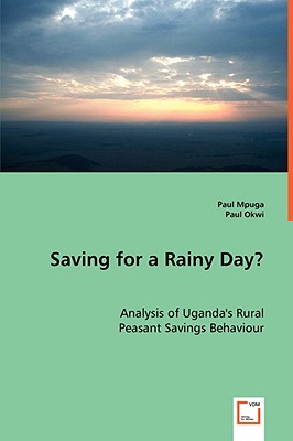 Saving for a Rainy Day: Analysis of Uganda's Rural Peasant Savings Behaviour