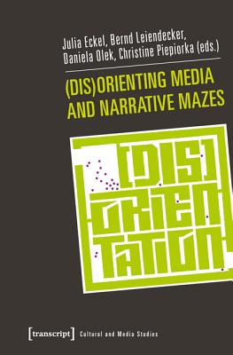 Image for (Dis)Orienting Media and Narrative Mazes (Cultural and Media Studies)