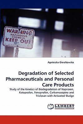 Degradation of Selected Pharmaceuticals and Personal Care Products: Study of the Kinetics of Biodegradation of Naproxen, Ketoprofen, Fenoprofen, Carbamazepine and Triclosan with Activated Sludge