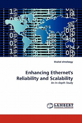 Enhancing Ethernet's Reliability and Scalability: An In-depth Study