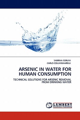 ARSENIC IN WATER FOR HUMAN CONSUMPTION: TECHNICAL SOLUTIONS FOR ARSENIC REMOVAL FROM DRINKING WATER